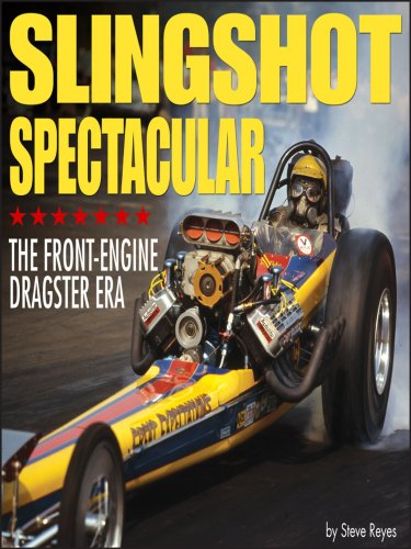 slingshot spectacular the front engine dragster era