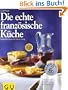Die echte franz�sische K�che (GU Echte K�chen)