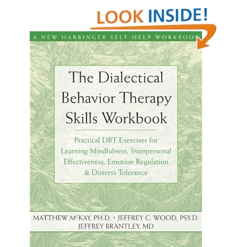 Dialectical Behavior Therapy Skills Workbook: Practical DBT Exercises for Learning Mindfulness, Interpersonal Effectiveness, Emotion Regulation, & Distress Tolerance (New Harbinger Self-Help Workbook)