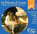 Classical Music : La Potenza d’Amore (The Power of Love) / Miricioiu, Cullagh, Shkosa, Ford, Matteuzzi, Maggie, D. Harper