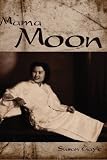 Mama Moon: A Testament to the Human Spirit