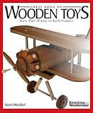 Great Book of Wooden Toys: More Than 50 Easy-to-Build Projects (American Woodworker)