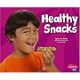 Healthy Snacks (Healthy Eating With Mypyramid)