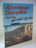 Produkt-Bild: Heinz Sigg: Abenteuer Dampflok