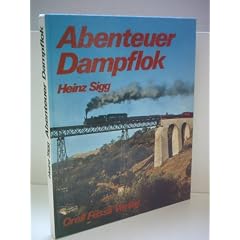 Heinz Sigg: Abenteuer Dampflok