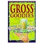 Gross Goodies