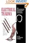 Electrical Trauma: The Pathophysiology, Manifestations and Clinical Management