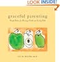 Graceful Parenting: Simple Advice for Raising a Gentle and Loving Child