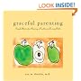 Graceful Parenting: Simple Advice for Raising a Gentle and Loving Child