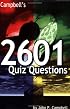 Campbell's 2601 Quiz Questions