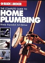 Black & Decker The Complete Guide to Home Plumbing: Newly Expanded 3rd Edition