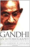 Gandhi An Autobiography:  The Story of My Experiments With Truth
