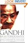 Gandhi An Autobiography:  The Story of My Experiments With Truth