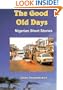 The Good Old Days: Nigerian Short Stories