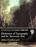 Dictionary of Typography and Its Accessory Arts