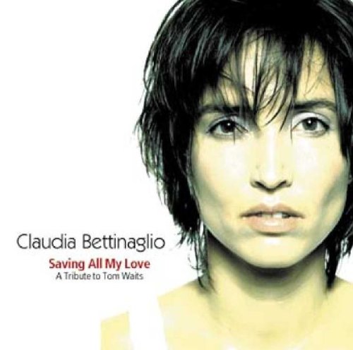 Claudia Bettinaglio - Saving All My Love - Zortam Music