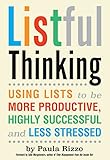 Listful Thinking: Using Lists to Be More Productive, Successful and Less Stressed
