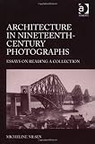 Architecture in Nineteenth-Century Photographs