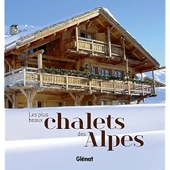 Les plus beaux chalets des Alpes