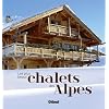 Les plus beaux chalets des Alpes