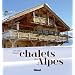 Les plus beaux chalets des Alpes