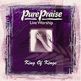 Pure Praise: King of Kings