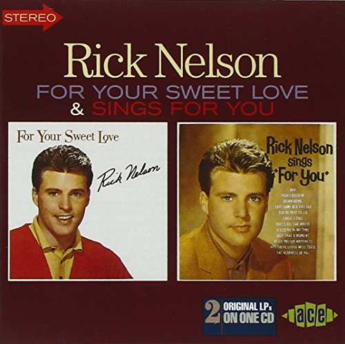 Ricky Nelson - For Your Sweet Love/sings For You - Zortam Music