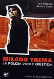 Milano Trema - La Polizia Vuole Giustizia