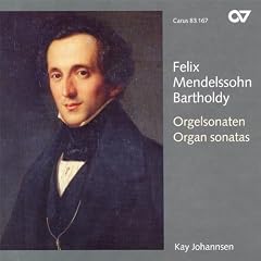 Mendelssohn: Organ Sonatas Nos. 1-6 (Johannsen)