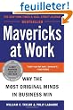 Mavericks at Work: Why the Most Original Minds in Business Win
