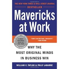 Mavericks At Work: Why the Most Original Minds in Business Win