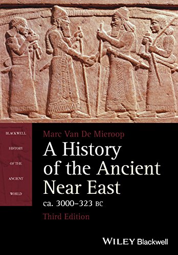 A History of the Ancient Near East, ca. 3000-323 BC (Blackwell History of the Ancient World)