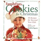FamilyFun's Cookies for Christmas: 50 recipes for You and Your Kids