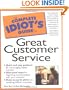 The Complete Idiot's Guide to Great Customer Service