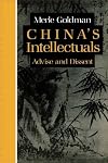 China's Intellectuals: Advise and Dissent (Interpretations of Asia)
