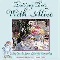 Taking Tea With Alice: Looking Glass Tea Parties