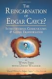 The Reincarnation of Edgar Cayce?: Interdimensional Communication and Global Transformation