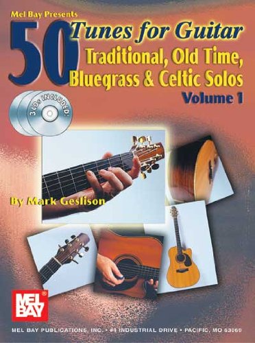50 Tunes for Guitar, Vol. 1: Traditional, Old Time, Bluegrass & Celtic Solos