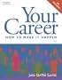 Your Career: How to Make it Happen (with CD-ROM)