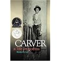 Carver (A Life in Poems) (Coretta Scott King Author Honor Books) (Illustrated) (Reinforced Hardcover)
