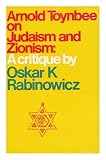 Arnold Toynbee on Judaism and Zionism : a critique