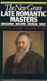 Late romantic masters : Bruckner, Brahms, Dvořák, Wolf