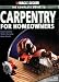 Black & Decker The Complete Guide to Carpentry for Homeowners: Basic Carpentry Skills & Everyday Home Repairs (Black & Decker Complete Guide)