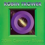 Robin Trower 20th Century Blues