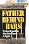 Father Behind Bars: A Story of Responsibility That Affects Everyone in America