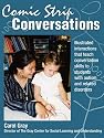 Comic Strip Conversations: Illustrated interactions that teach conversation skills to students with autism and related disorders