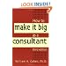 How to Make It Big as a Consultant
