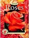 Roses: Placing Roses, Planting & Care, The Best Varieties