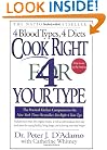 Cook Right 4 Your Type: The Practical Kitchen Companion to Eat Right 4 Your Type