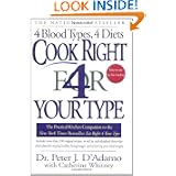 Cook Right 4 Your Type: The Practical Kitchen Companion to Eat Right 4 Your Type by Peter J. D'Adamo and Catherine Whitney